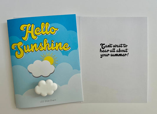 Hello Sunshine! Camp Card W/LED Cloud Shoe Charm